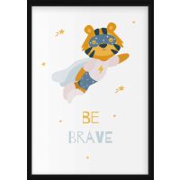 Poster - Tiger , Be brave