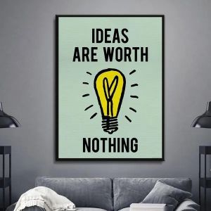  Poster - Motivational Inspiration Quote / Ideas are worth Nothing
